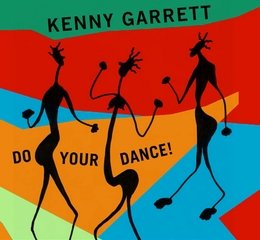 Image du média "DO YOUR DANCE! de Kenny GARRETT"