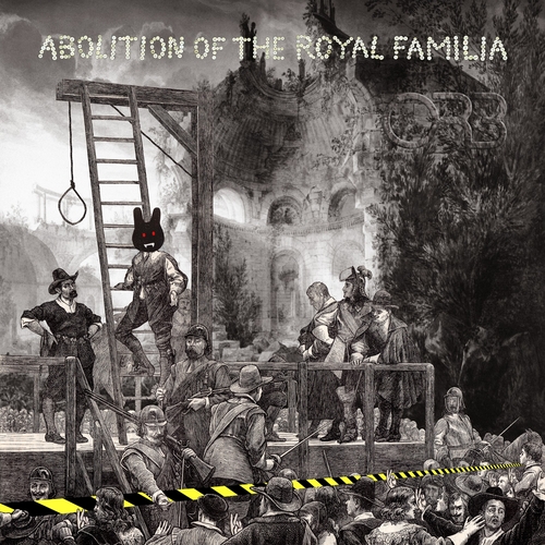 Couverture ABOLITION OF THE ROYAL FAMILY de THE ORB