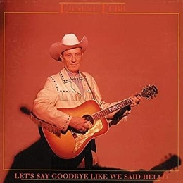 Image du média "LET'S SAY GOODBYE LIKE WE SAID HELLO de Ernest TUBB"