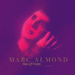 Image du média "TRIALS OF EYELINER (THE ANTHOLOGY 1979-2016) de Marc ALMOND"