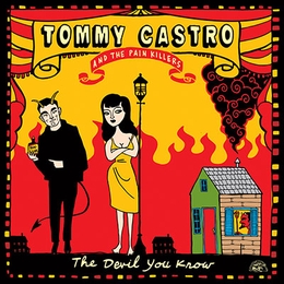 Image du média "THE DEVIL YOU KNOW de Tommy CASTRO AND THE PAIN KILLERS"