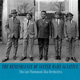 Image du média "THE BENEVOLENCE OF SISTER MARY IGNATIUS de Lee THE THOMPSON SKA ORCHESTRA"