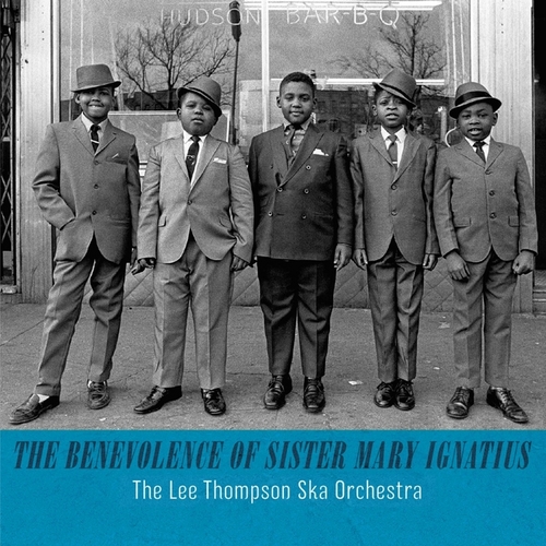 Couverture THE BENEVOLENCE OF SISTER MARY IGNATIUS de Lee THE THOMPSON SKA ORCHESTRA