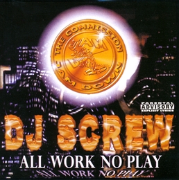 Image du média "ALL WORK NO PLAY de DJ SCREW"