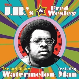 Image du média "THE LOST ALBUM FEATURING WATERMELON MAN de THE J.B.'S & FRED WESLEY"