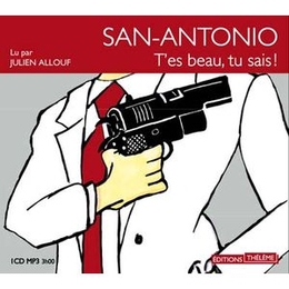 Image du média "SAN-ANTONIO: T'ES BEAU, TU SAIS! (CD-MP3) de Frédéric DARD"