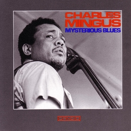 Image du média "MYSTERIOUS BLUES de Charles MINGUS"