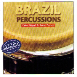 Image du média "BRAZIL PERCUSSIONS de PADRE MIGUEL & DRUMS SOCIETY"