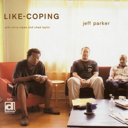 Image du média "LIKE-COPING de Jeff PARKER"