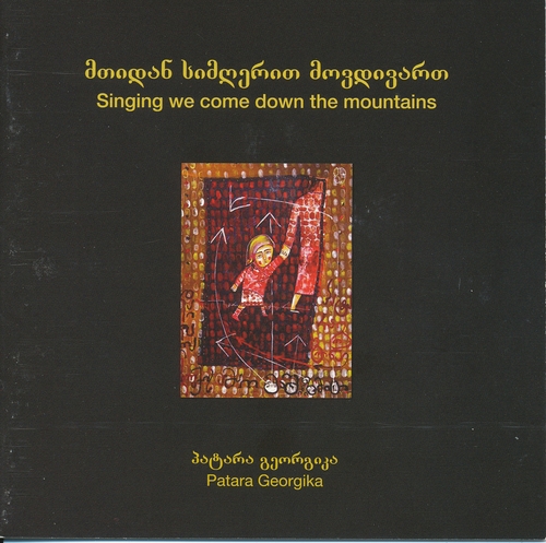 Couverture SINGING WE COME DOWN THE MOUNTAINS. TRAD. SONGS OF GEORGIA de ENSEMBLE PATARA GEORGIKA