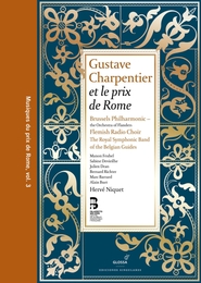 Image du média "GUSTAVE CHARPENTIER (MUSIQUES DU PRIX DE ROME VOL.3) de Gustave CHARPENTIER"