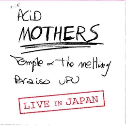 Image du média "LIVE IN JAPAN de ACID MOTHERS TEMPLE & THE MELTING PARAIS"