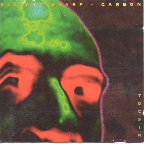 Couverture TOCSIN de Elliott SHARP & CARBON