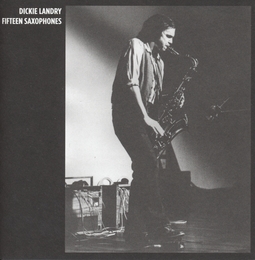 Image du média "FIFTEEN SAXOPHONES de Richard [Dickie] LANDRY"