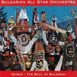 Image du média "DUSHA - THE SOUL OF BULGARIA de BULGARIAN ALL STAR ORCHESTRA"