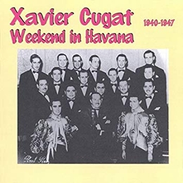 Image du média "WEEKEND IN HAVANA, 1940-1947 de Xavier CUGAT"