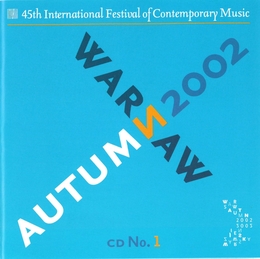 Image du média "WARSAW AUTUMN 2002 (LOHSE/ MACIEJASZ-KAMINSKA/ RYCHLIK/ GRUD"