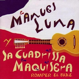 Image du média "ROMPER EL BAILE de Manuel LUNA Y LA CUADRILLA MAQUILERA"