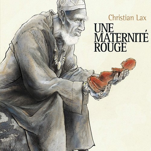 Christian Lax - Une maternité rouge - Futuropolis