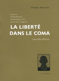 Groupe Marcuse : "La Liberté dans le coma" (couverture)