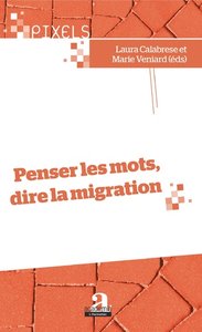 Penser les mots, dire la migration - Laura Calabrese et Marie Veniard