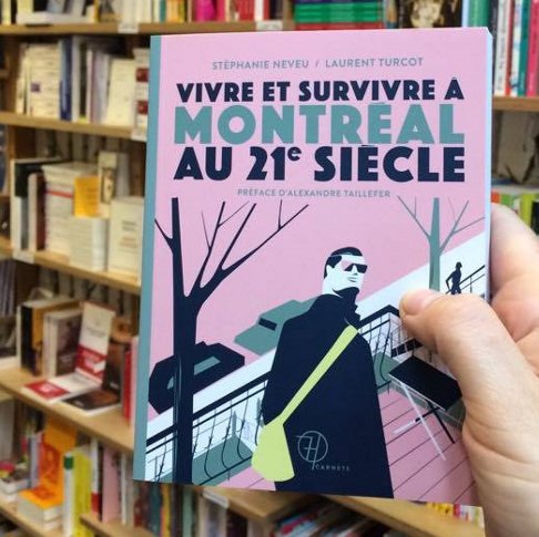 Vivre et survivre à Montréal au 21e siècle - Stéphanie Neveu et Laurent Turcot