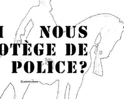 Qui nous protège de la police