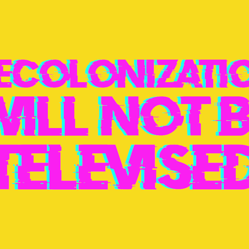 Decolonization will not be televised