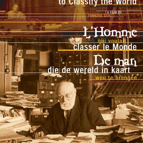 "L'homme qui voulait classer le monde", un film de Françoise Levie