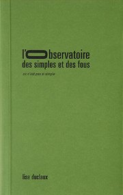 L'Observatoire des simples et des fous, ce n'est pas si simple - Lise Duclaux - couverture 2017